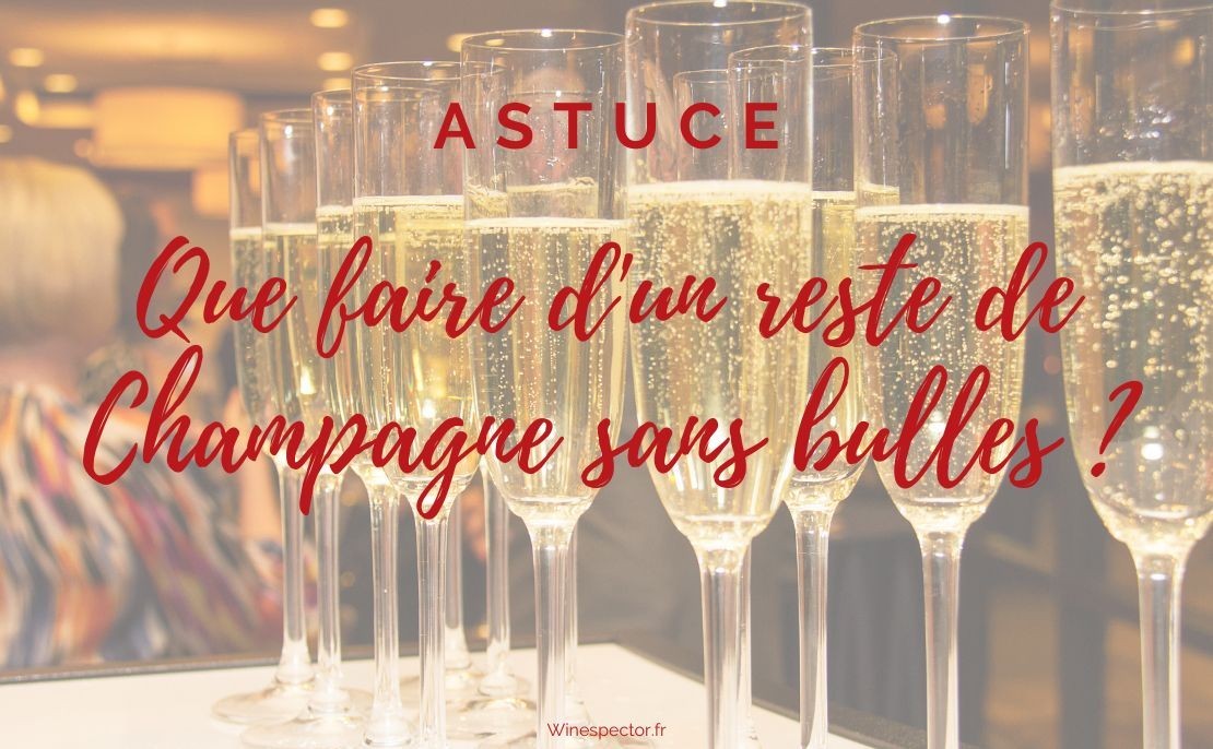 Que faire avec un reste de champagne sans bulles ?
