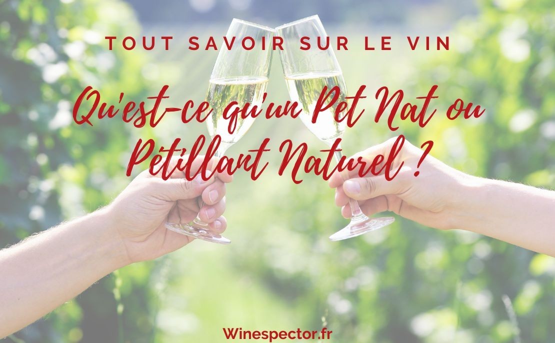 Qu'est-ce qu'un Pet Nat ou Pétillant Naturel ? Qu'est-ce qu'un Pet Nat ou Pétillant Naturel ?