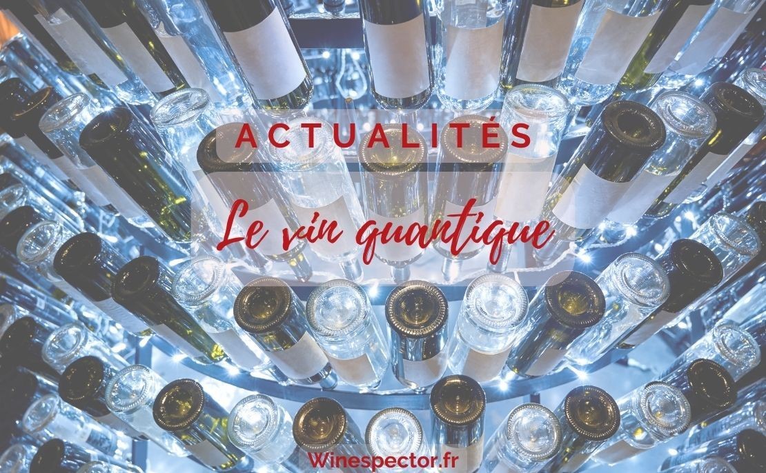 Le vin quantique : Bonne ou mauvaise idée ?