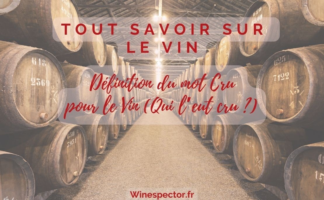 Le Cru pour le vin, c'est quoi ? Le Cru pour le vin, c'est quoi ?